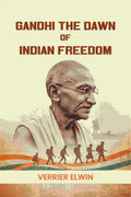 Gandhi The Dawn Of Indian Freedom - Gyan Books | Grocsy