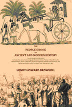 The people's book of ancient and modern history: comprising the Old world; namely, the Jews, Assyria, Egypt, Greece, Rome, Persia, India, China, the Mahometans, Spain, Germany, France, England, Sweden and Norway, the Netherlands,Denmark, Portugal, Italy, | Grocsy