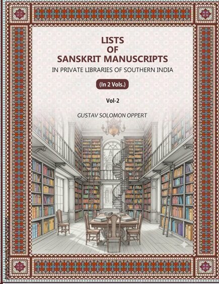 Lists Of Sanskrit Manuscripts: In Private Libraries Of Southern India (2nd) - Gyan Books | Grocsy