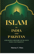 Islam In India And Pakistan: A Religious History of Islam In India And Pakistan - Gyan Books | Grocsy