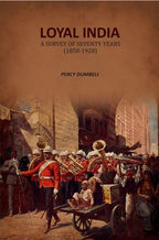 Loyal India: A Survey of Seventy Years (1858-1928) - Gyan Books | Grocsy