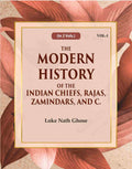 The Modern History Of The Indian Chiefs, Rajas, Zamindars, And C. (1st) - Gyan Books | Grocsy