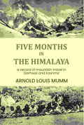 Five months in the Himalaya: a record of mountain travel in Garhwal and Kashmir - Gyan Books | Grocsy