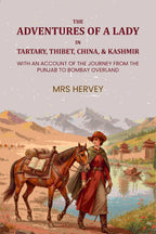 The adventures of a lady in Tartary, Thibet, China, & Kashmir. With an account of the journey from the Punjab to Bombay overland - Gyan Books | Grocsy