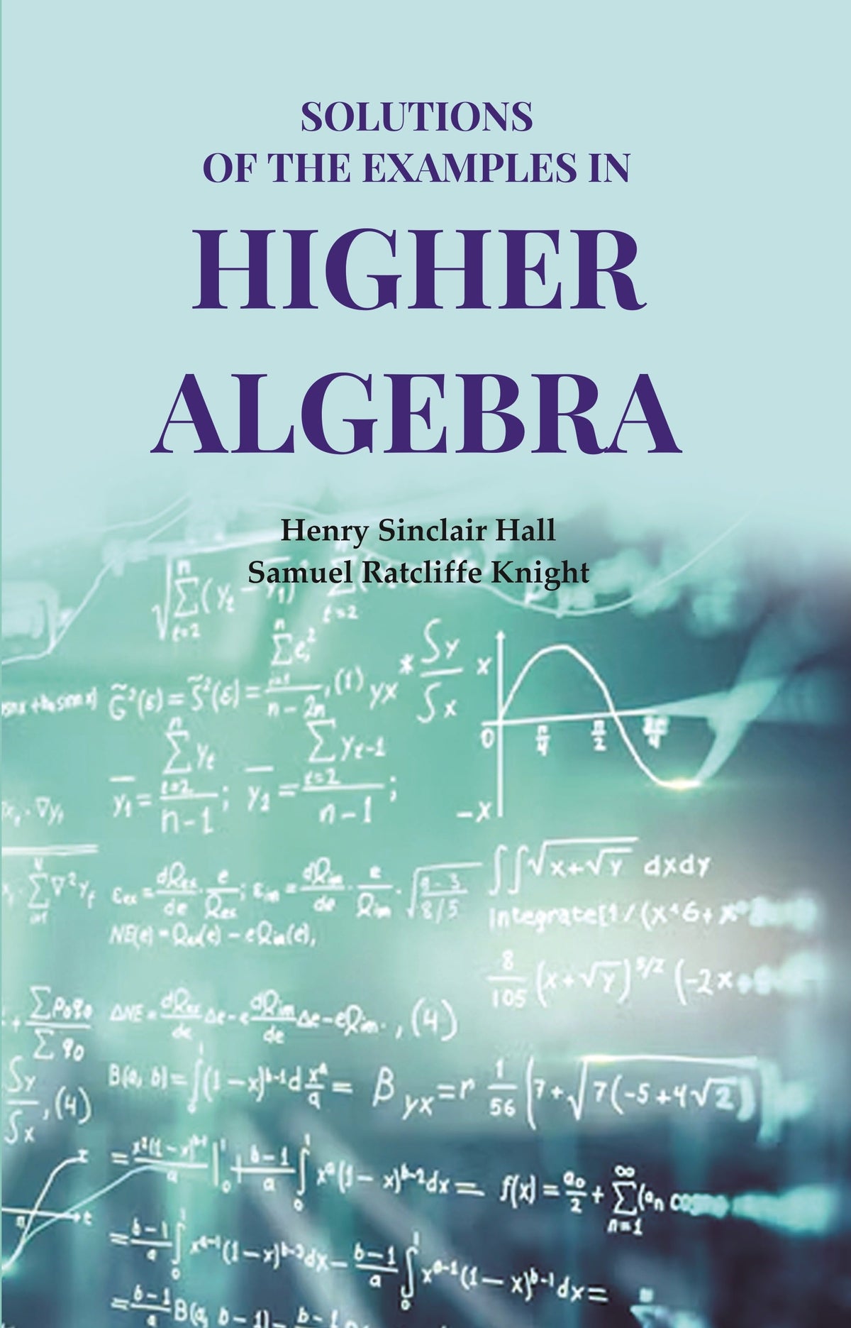 Solutions of the examples in Higher Algebra - Gyan Books | Grocsy