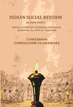 Indian social reform in four parts: being a collection of essays, addresses, speeches, &c, with an appendix - Gyan Books | Grocsy