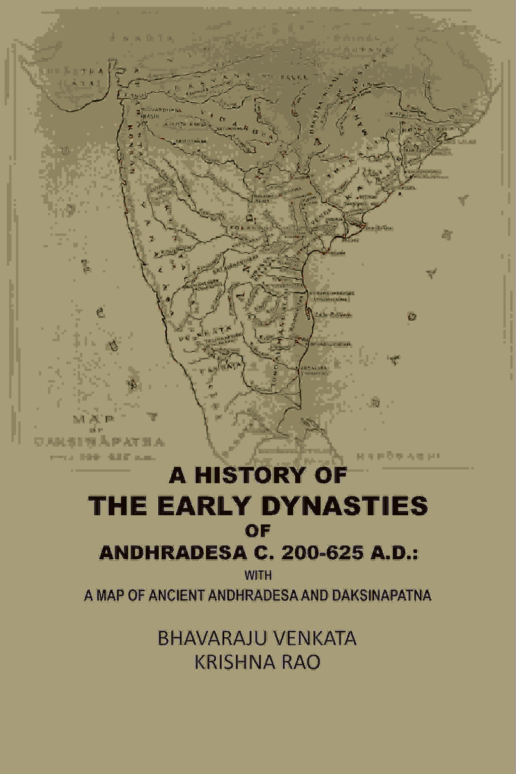 A History Of The Early Dynasties Of AndhraDesa C. 200-625 A.D.: With A Map Of Ancient Andhradesa And Daksinapatna - Gyan Books | Grocsy