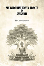 Six Buddhist Nyaya Tracts In Sanskrit - Gyan Books | Grocsy