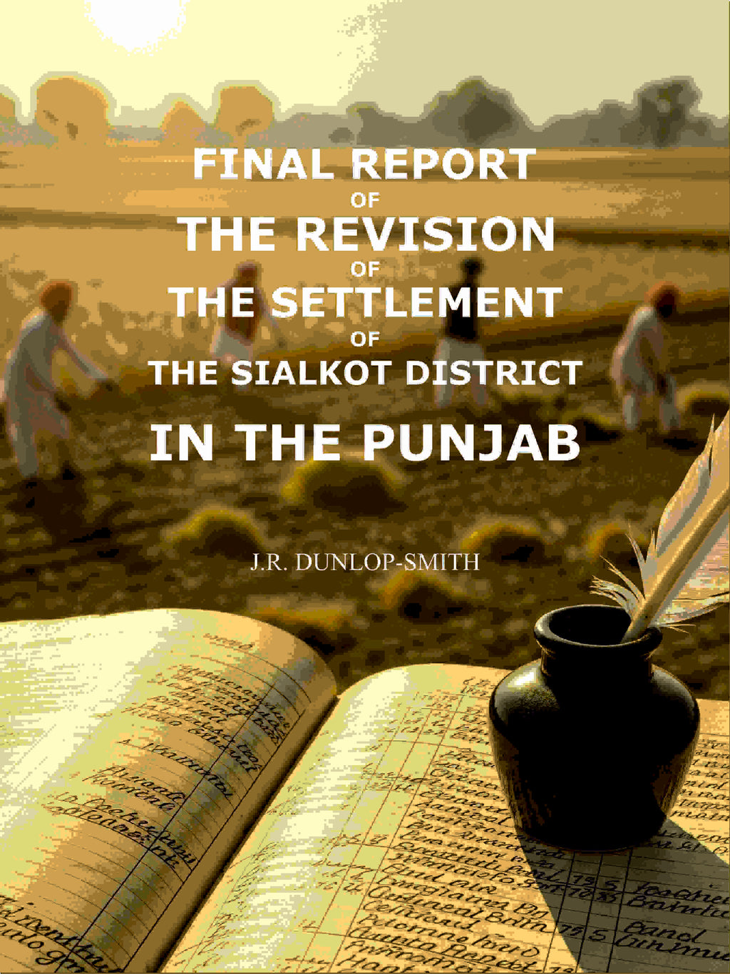 Final report of the revision of the settlement of the Sialkot district in the Punjab - Gyan Books | Grocsy