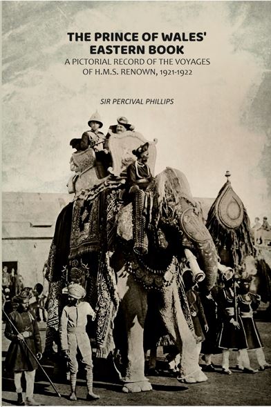 The Prince of Wales' Eastern Book: A Pictorial Record of the Voyages of H.M.S. Renown, 1921-1922 - Gyan Books | Grocsy