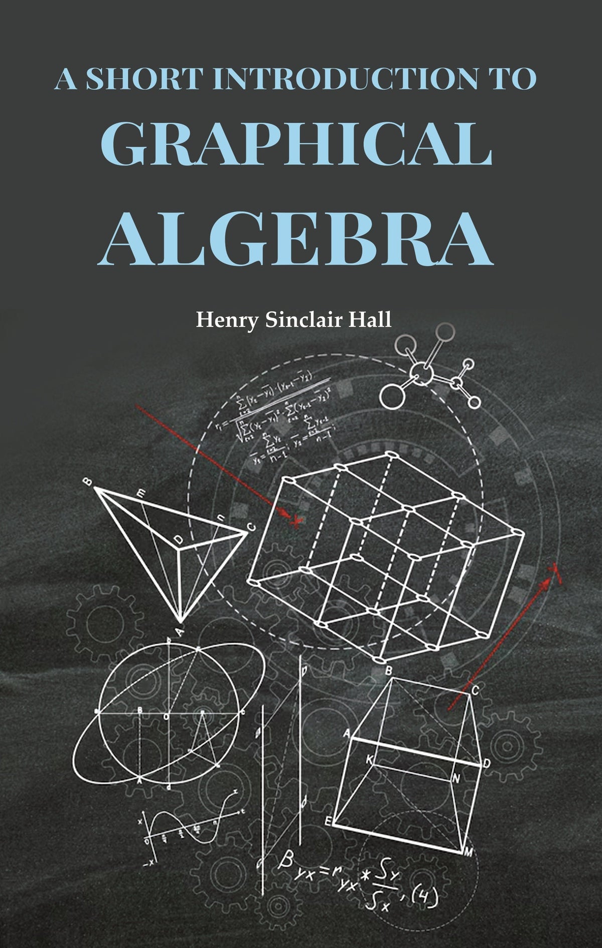 A Short Introduction to Graphical Algebra - Gyan Books | Grocsy