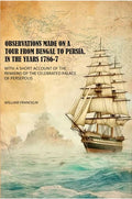 Observations Made on a Tour From Bengal to Persia, in the Years 1786-7: With a Short Account of the Remains of the Celebrated Palace of Persepolis - Gyan Books | Grocsy