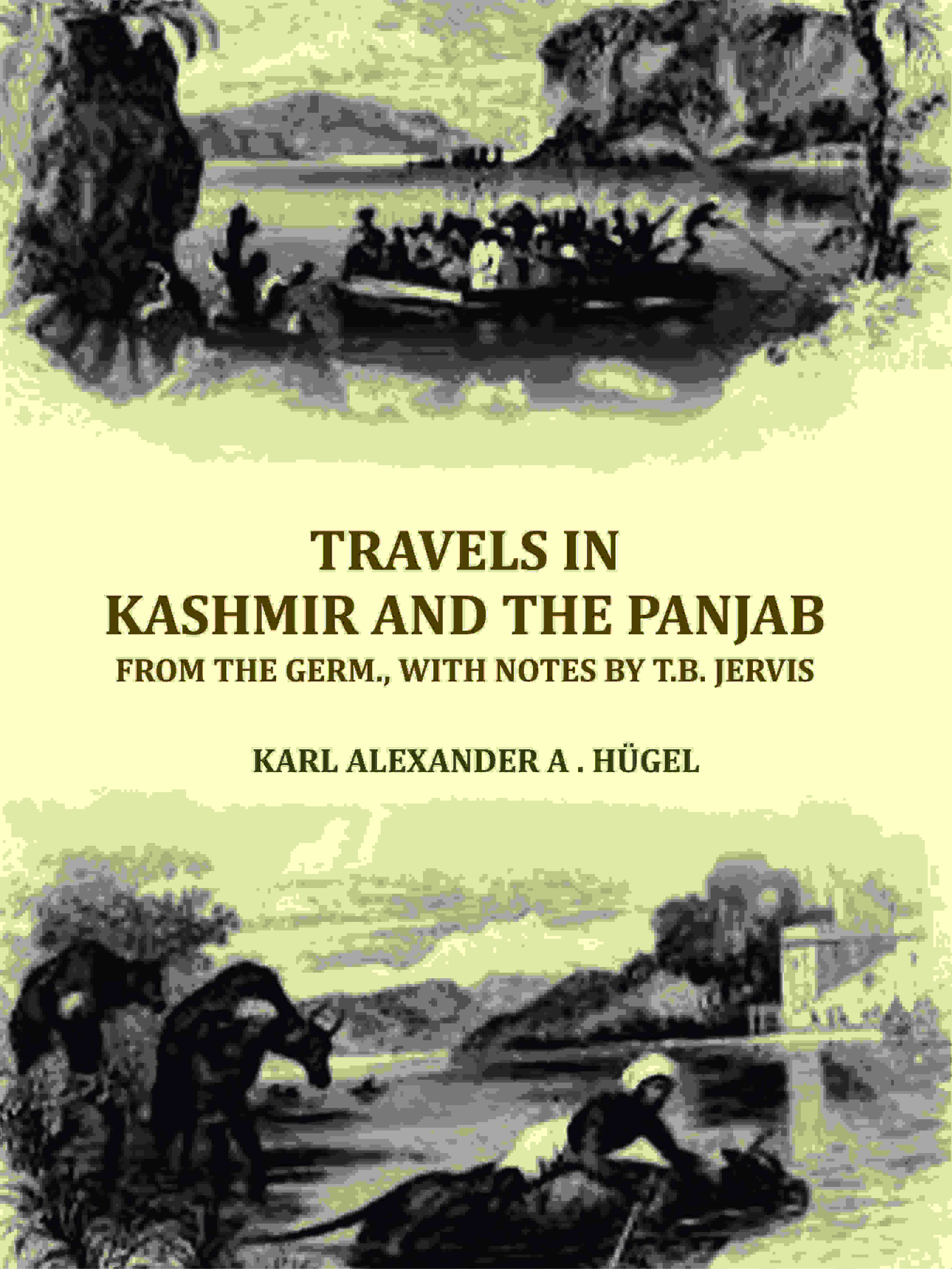 Travels in Kashmir and the Panjab, from the Germ., with notes by T.B. Jervis - Gyan Books | Grocsy