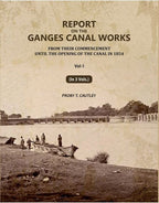 Report on the Ganges Canal Works: From Their Commencement Until the Opening of the Canal in 1854 (1st) - Gyan Books | Grocsy