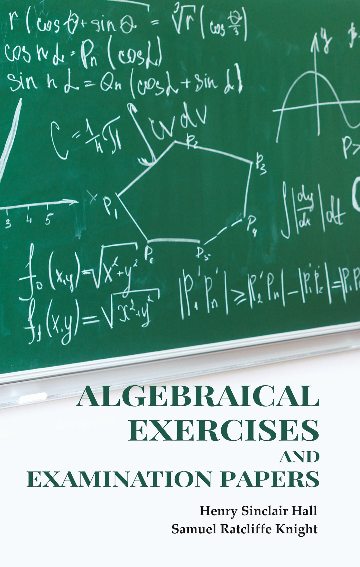 Algebraical Exercises and Examination Papers - Gyan Books | Grocsy