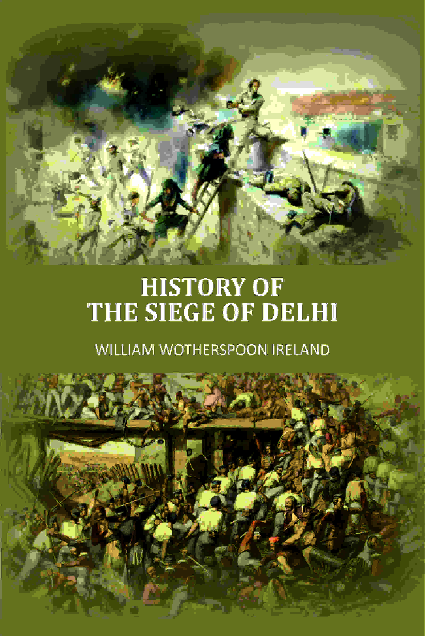 History Of The Siege Of Delhi - Gyan Books | Grocsy