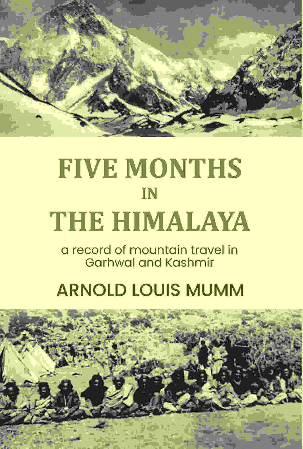 Five months in the Himalaya: a record of mountain travel in Garhwal and Kashmir - Gyan Books | Grocsy