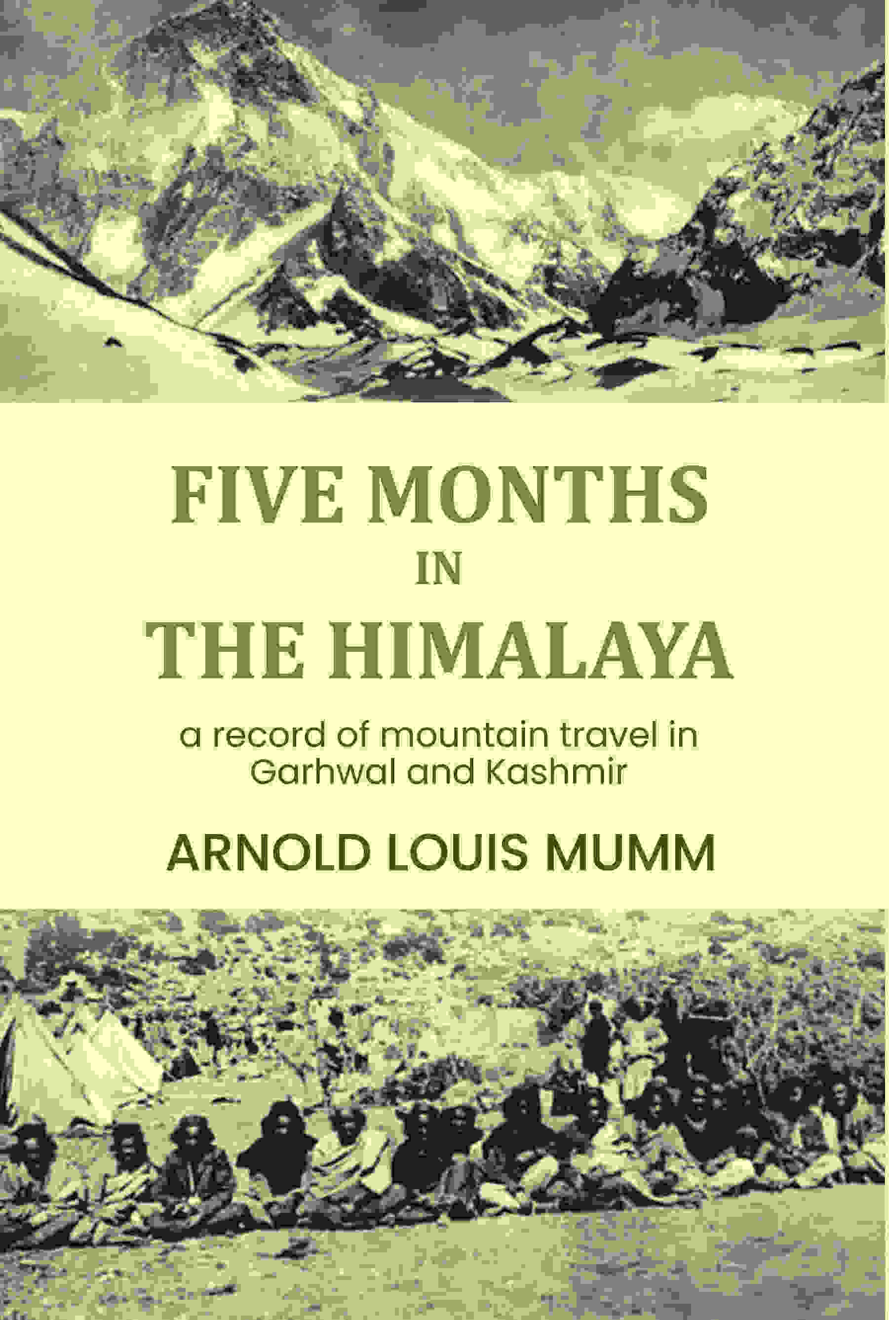 Five months in the Himalaya: a record of mountain travel in Garhwal and Kashmir - Gyan Books | Grocsy