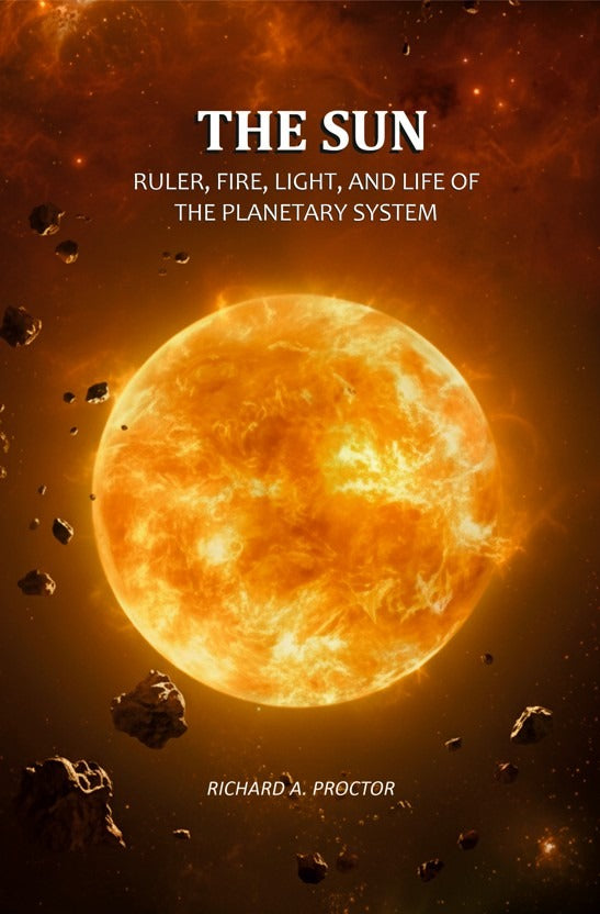The Sun: Ruler, Fire, Light, and Life of the Planetary System - Gyan Books | Grocsy