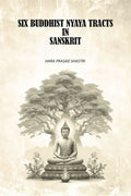Six Buddhist Nyaya Tracts In Sanskrit - Gyan Books | Grocsy