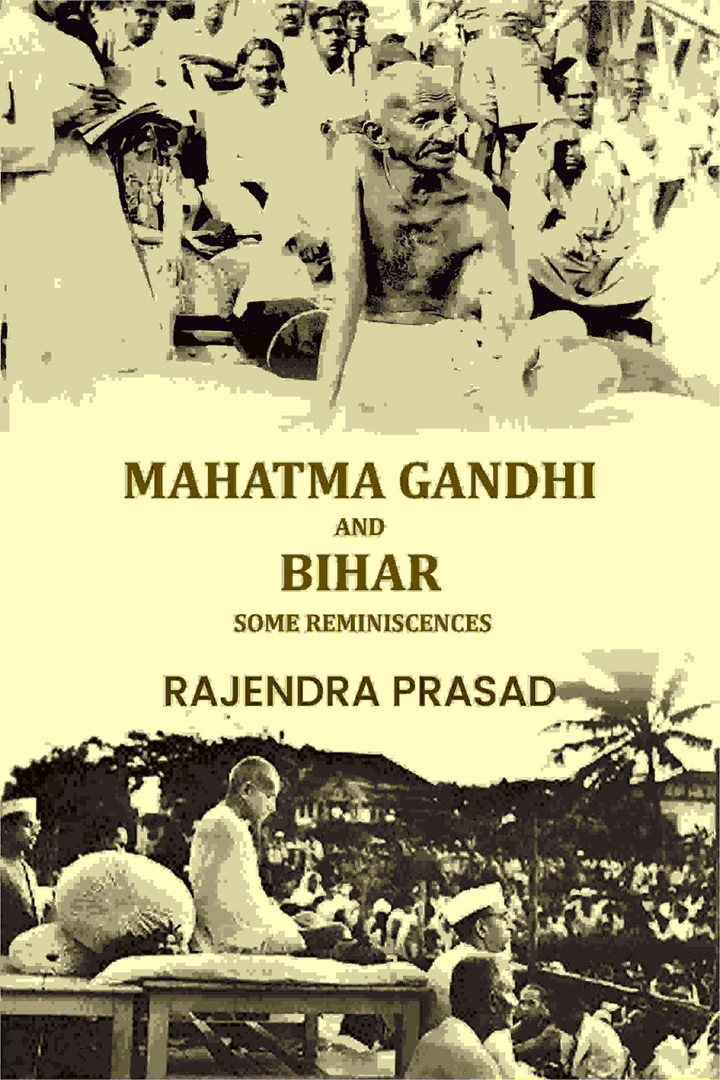 Mahatma Gandhi And Bihar: Some Reminiscences - Gyan Books | Grocsy