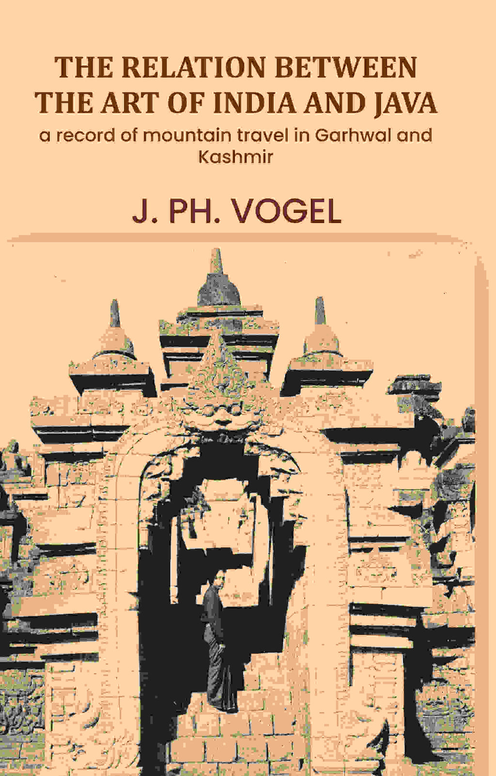 The Relation Between The Art Of India And Java: (A Chapter from "The Influences of Indian Art") - Gyan Books | Grocsy