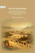 The Life of Mahomet: with Introductory Chapters on the Original Sources for the Biography of Mahomet, and on the Preislamite History of Arabia (2nd) - Gyan Books | Grocsy