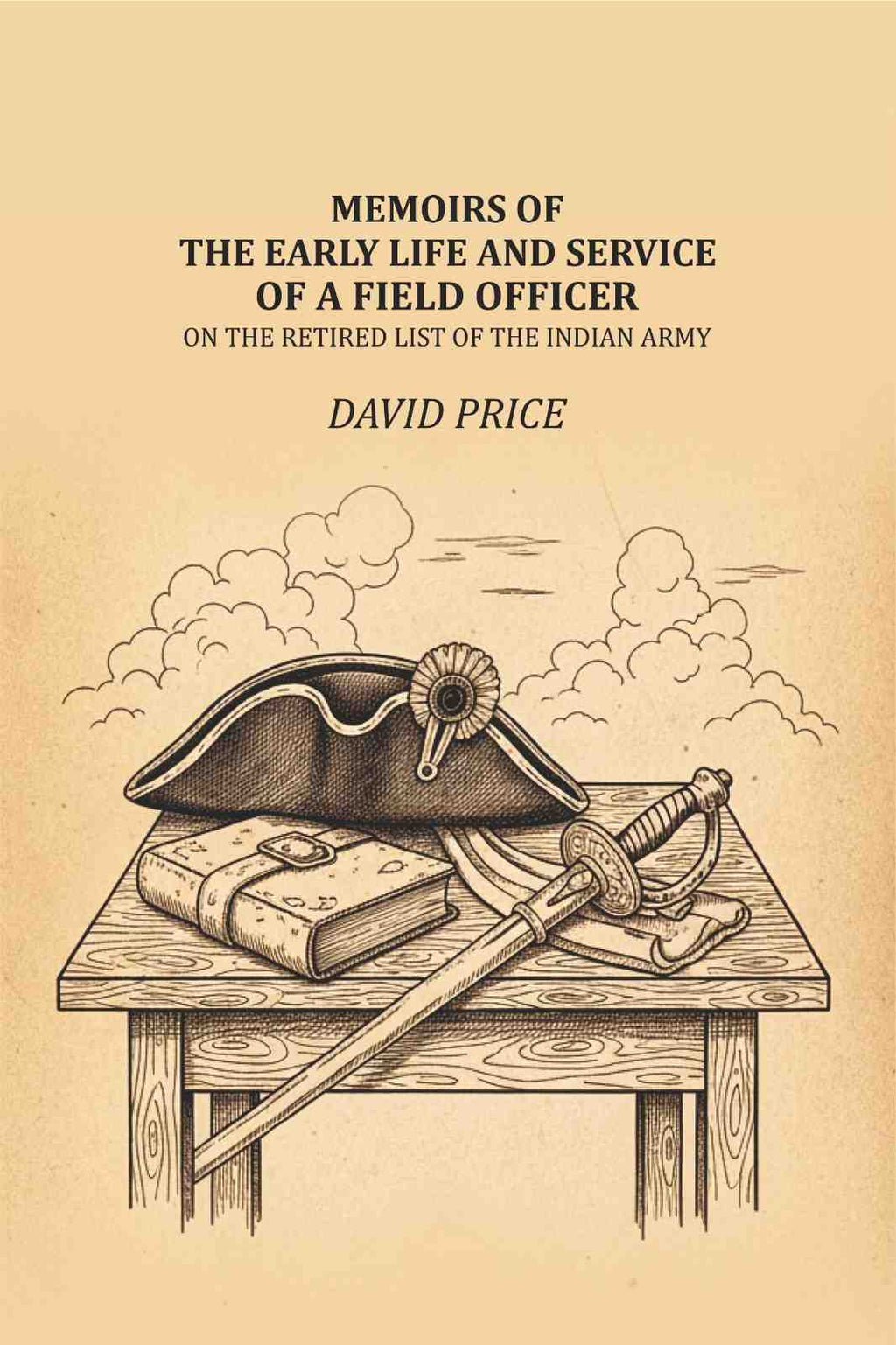 Memoirs of the early life and service of a field officer: on the retired list of the Indian Army - Gyan Books | Grocsy