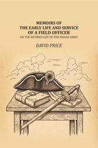 Memoirs of the early life and service of a field officer: on the retired list of the Indian Army - Gyan Books | Grocsy