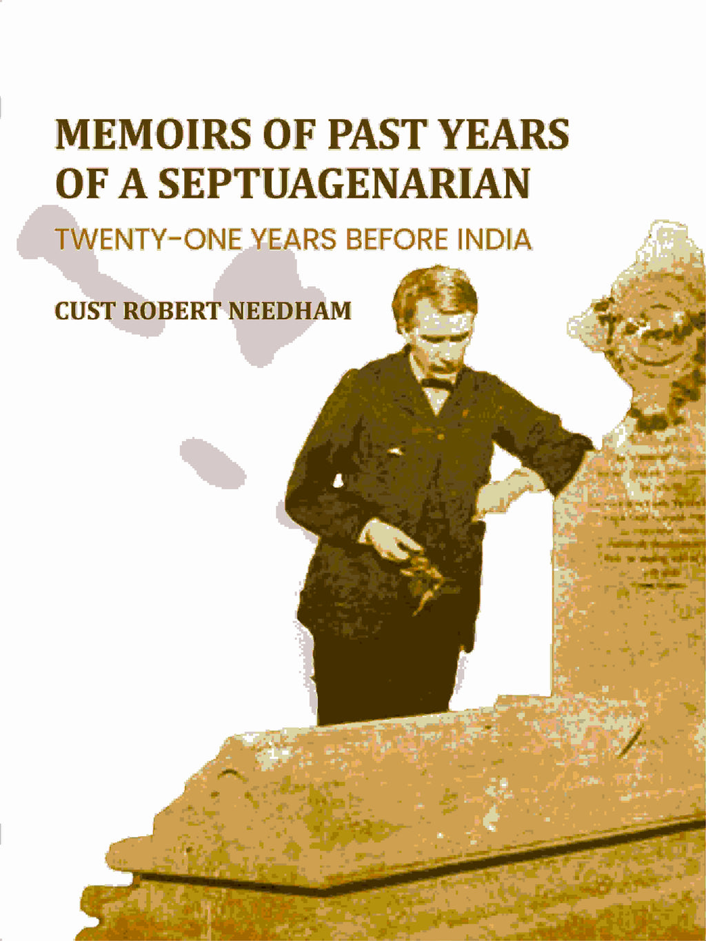 Memoirs Of Past Years Of A Septuagenarian: Twenty-One Years Before India - Gyan Books | Grocsy