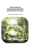 Two Lectures on the Religious Practices and Opinions of the Hindus - Gyan Books | Grocsy