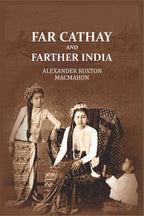 Far Cathay and Farther India - Gyan Books | Grocsy
