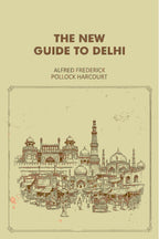 The New Guide To Delhi - Gyan Books | Grocsy