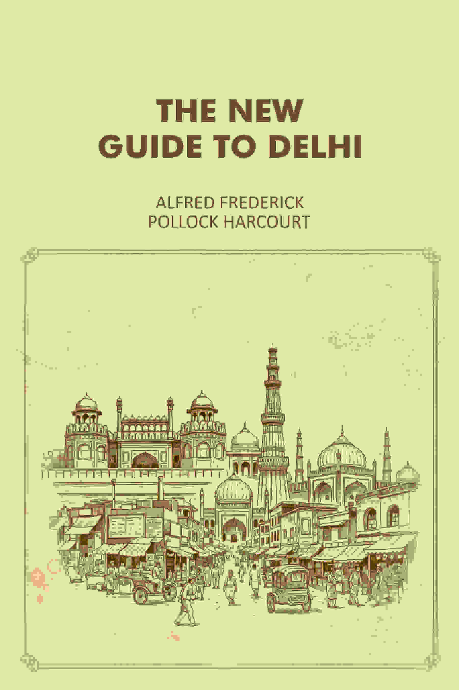 The New Guide To Delhi - Gyan Books | Grocsy