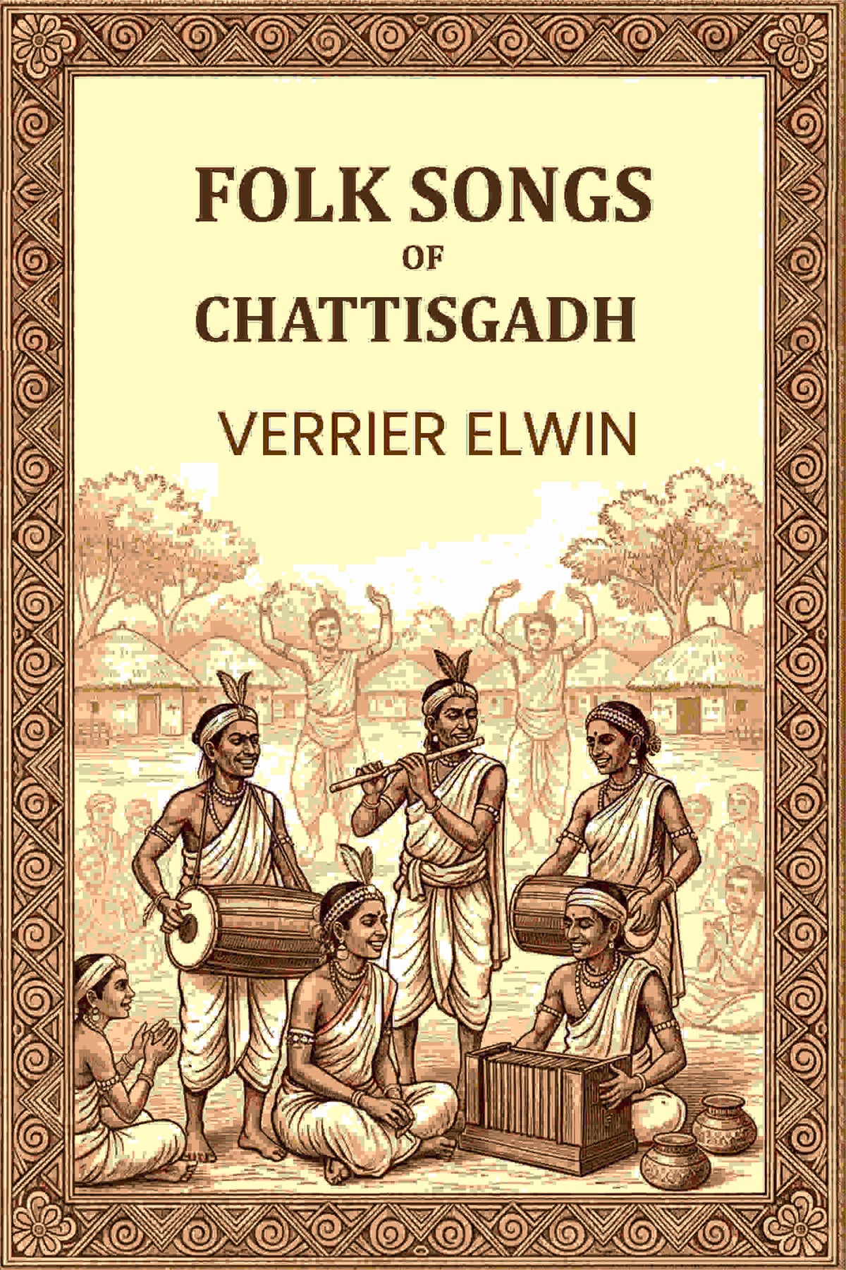 FOLK SONGS OF CHATTISGADH - Gyan Books | Grocsy