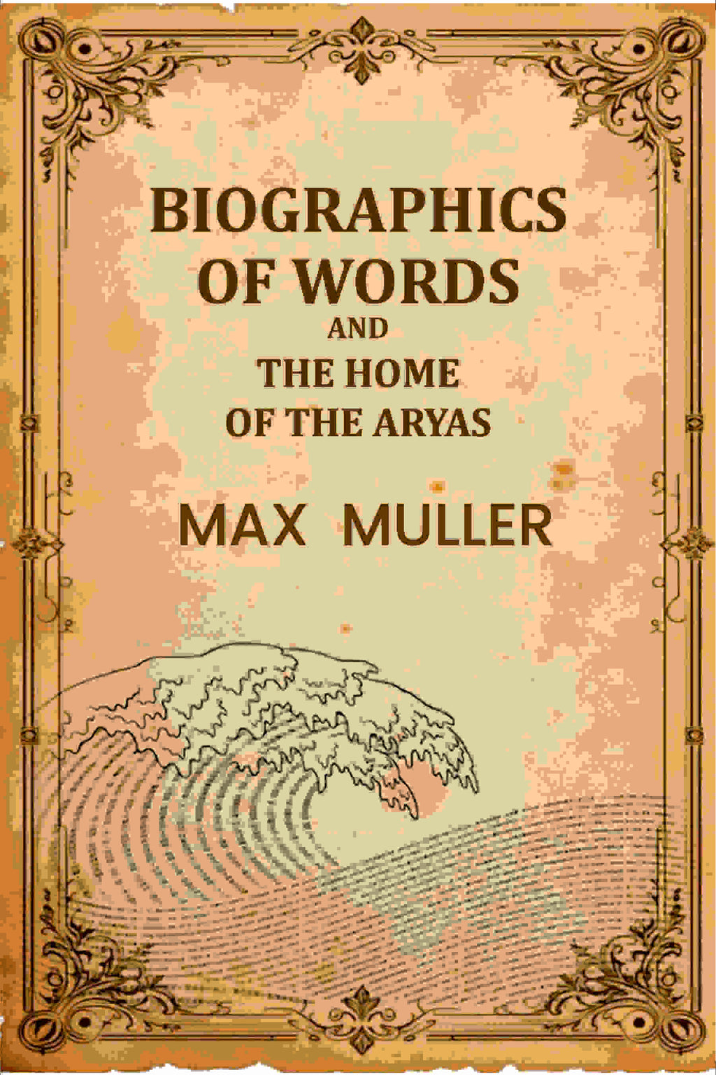 Biographics Of Words And The Home Of The Aryas - Gyan Books | Grocsy