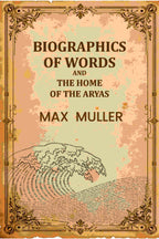 Biographics Of Words And The Home Of The Aryas - Gyan Books | Grocsy