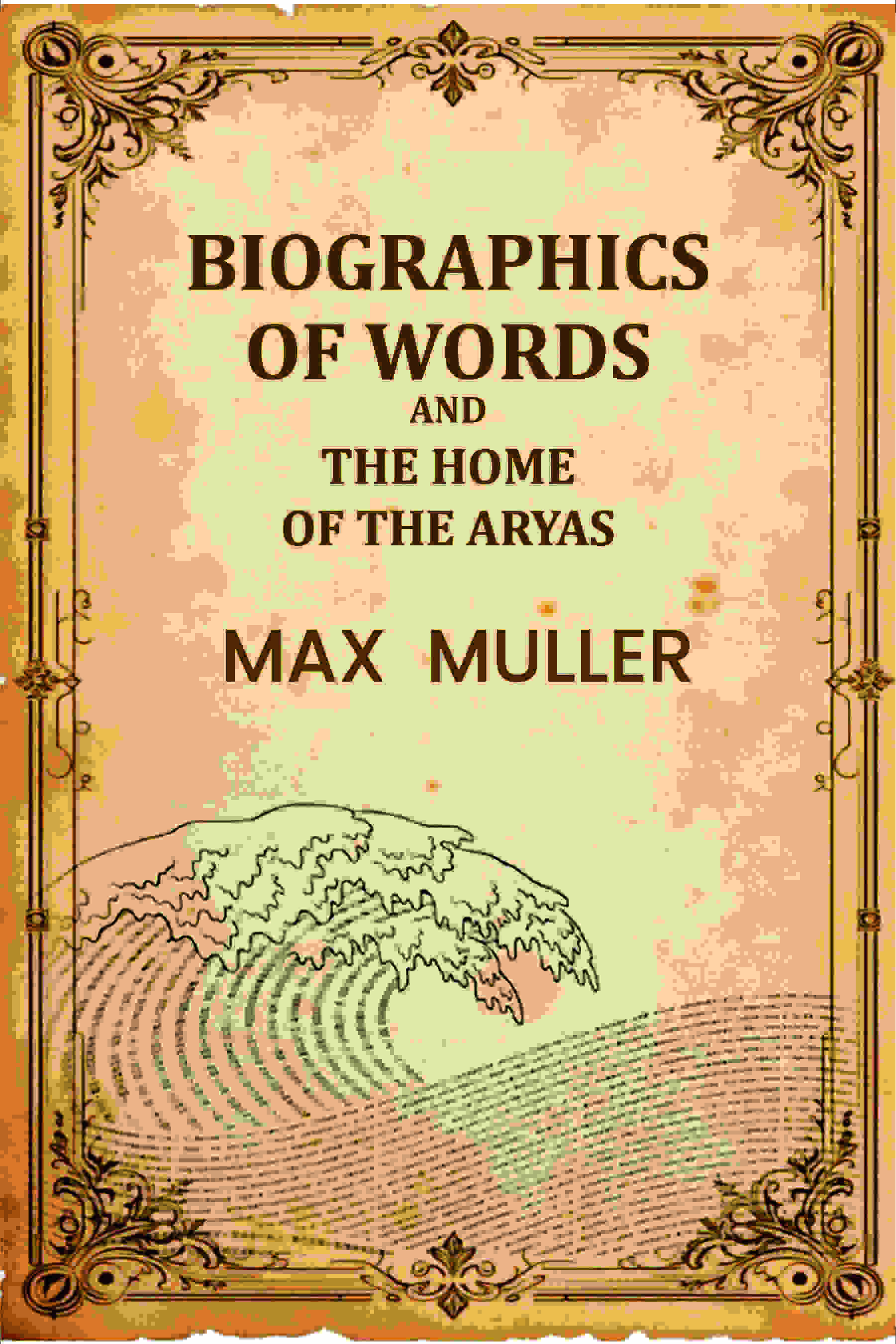 Biographics Of Words And The Home Of The Aryas - Gyan Books | Grocsy