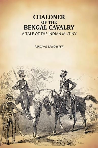 Chaloner Of The Bengal Cavalry: A Tale Of The Indian Mutiny - Gyan Books | Grocsy
