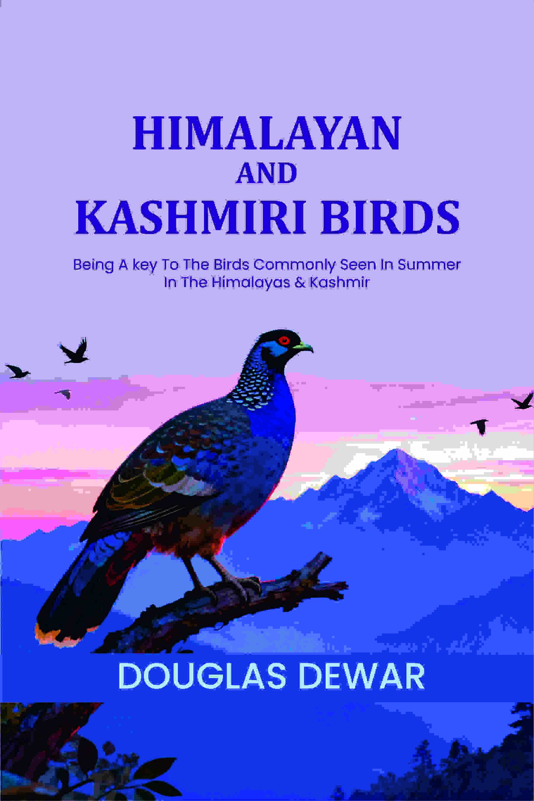 Himalayan And Kashmiri Birds: Being A key To The Birds Commonly Seen In Summer In The Himalayas & Kashmir - Gyan Books | Grocsy