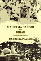 Mahatma Gandhi And Bihar: Some Reminiscences - Gyan Books | Grocsy