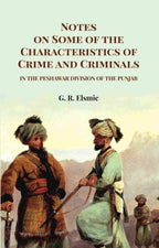 Notes on Some of the Characteristics of Crime and Criminals: In the Peshawar Division of the Punjab - Gyan Books | Grocsy
