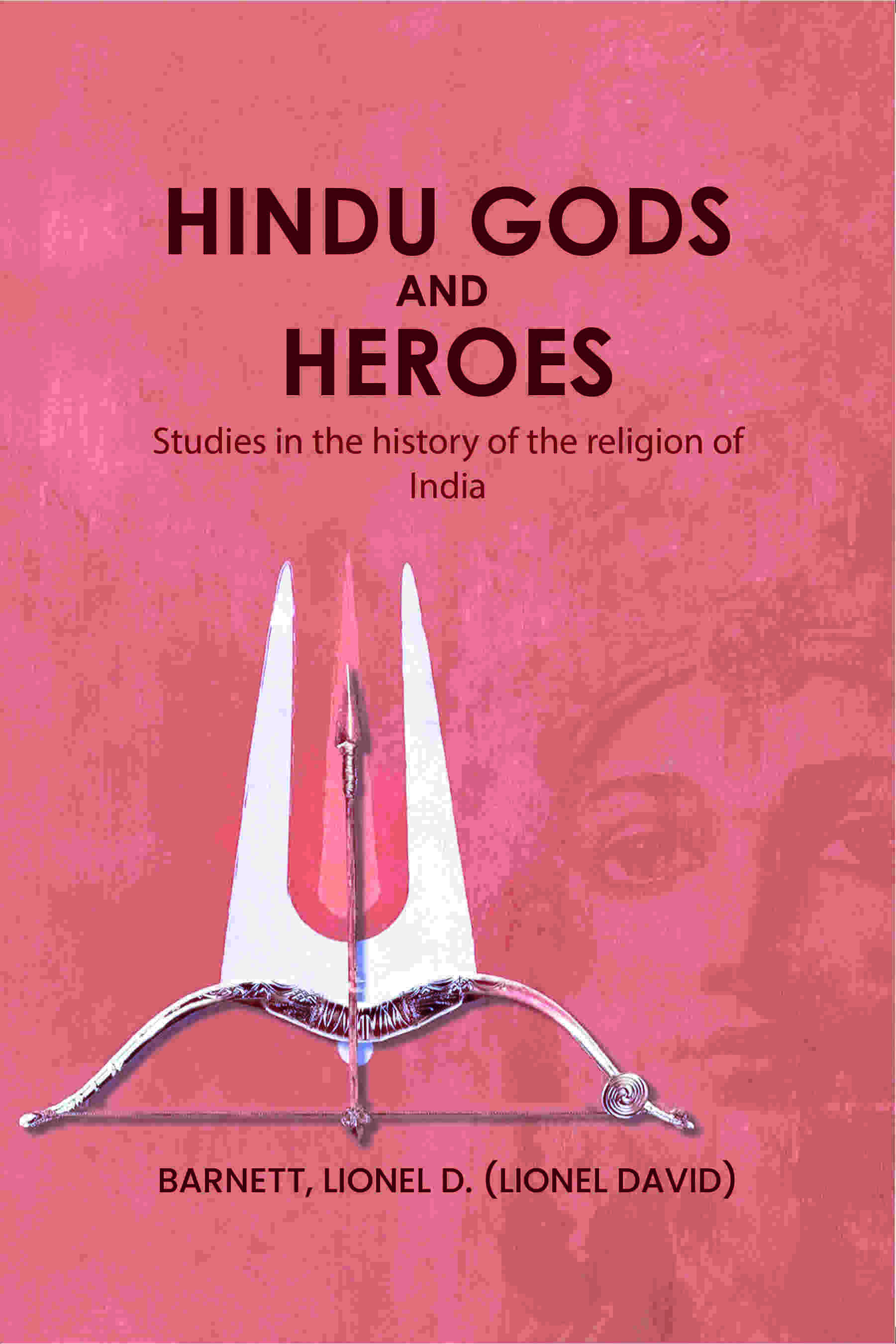 Hindu gods and heroes: Studies in the history of the religion of India - Gyan Books | Grocsy