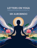 Letters on Yoga: Transformation of Human Nature in the Integral Yoga - Gyan Books | Grocsy