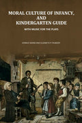 Moral Culture of Infancy, and Kindergarten Guide: With Music For the Plays - Gyan Books | Grocsy