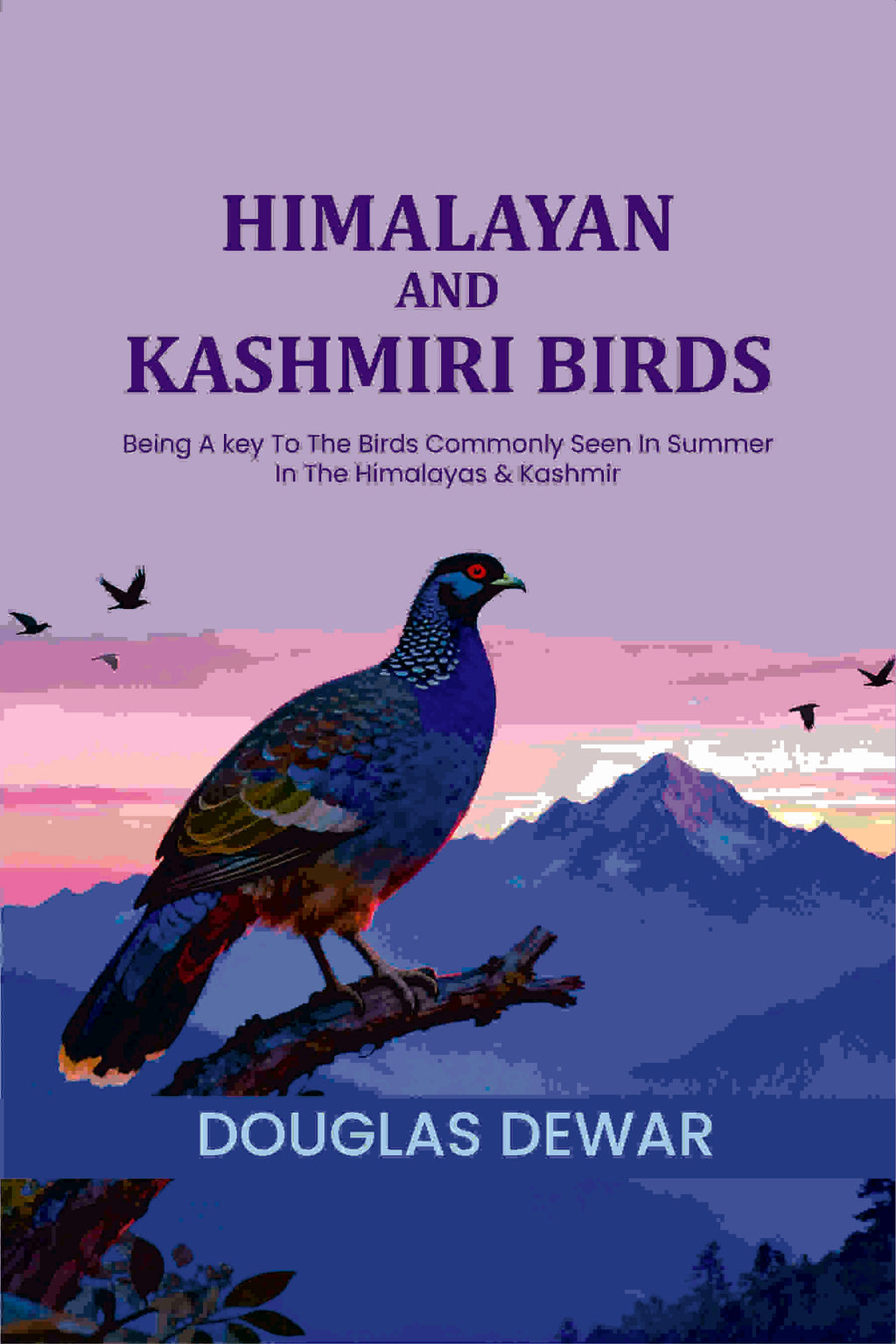 Himalayan And Kashmiri Birds: Being A key To The Birds Commonly Seen In Summer In The Himalayas & Kashmir - Gyan Books | Grocsy