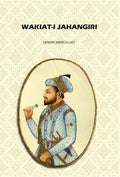 Wakiat-i Jahangiri - Gyan Books | Grocsy