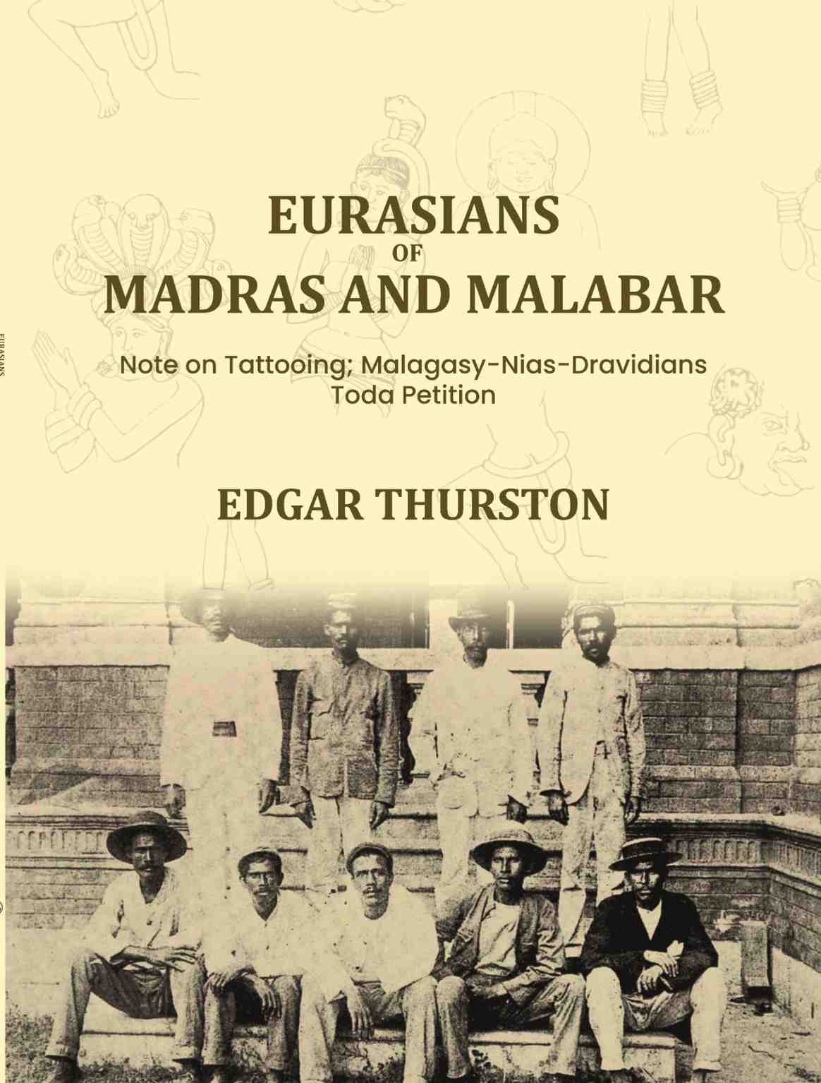 Eurasians of Madras and Malabar Note on Tattooing; Malagasy-Nias-Dravidians; Toda Petition - Gyan Books | Grocsy