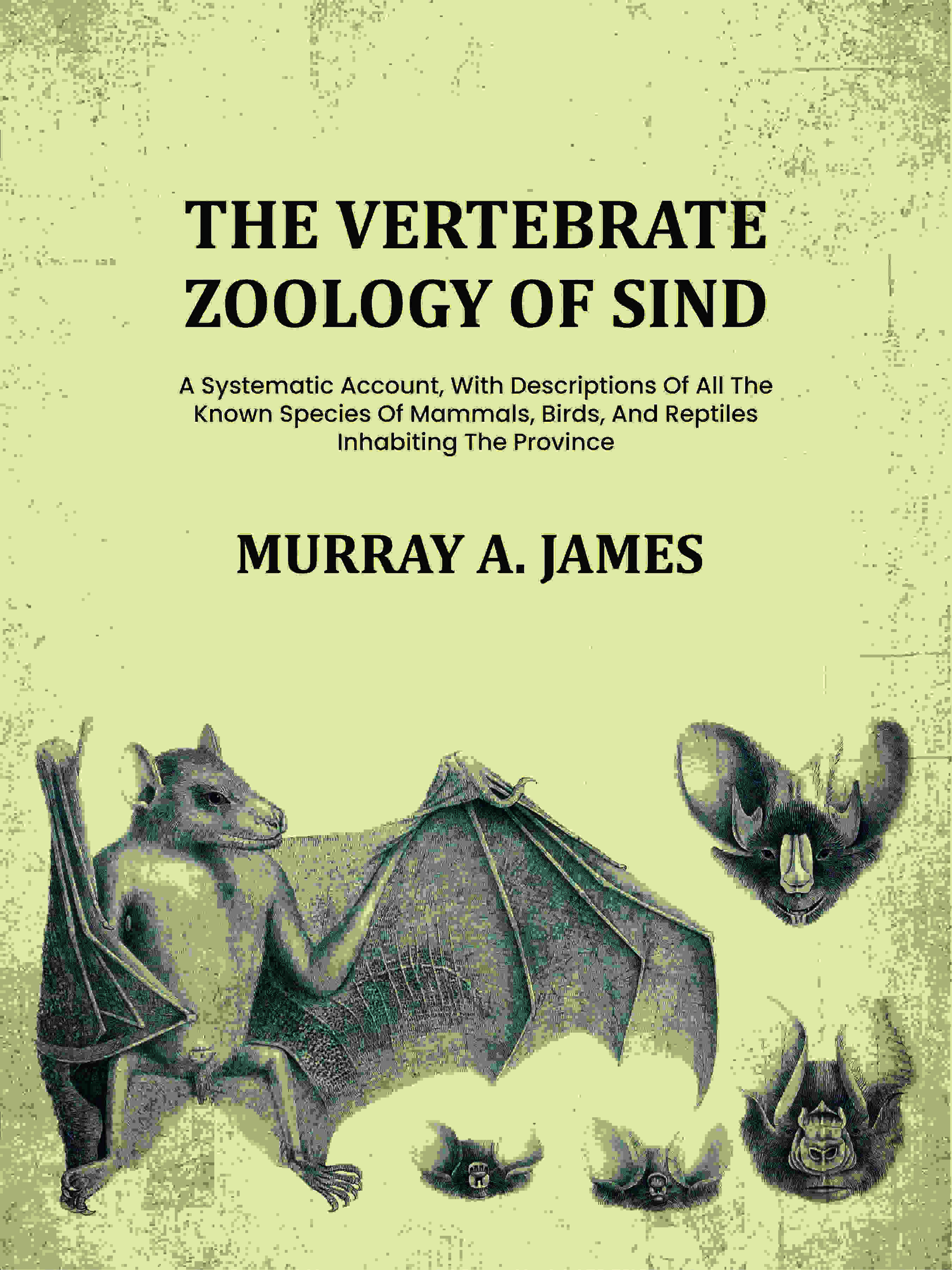 The Vertebrate Zoology Of Sind: A Systematic Account, With Descriptions Of All The Known Species Of Mammals, Birds, And Reptiles Inhabiting The Province - Gyan Books | Grocsy
