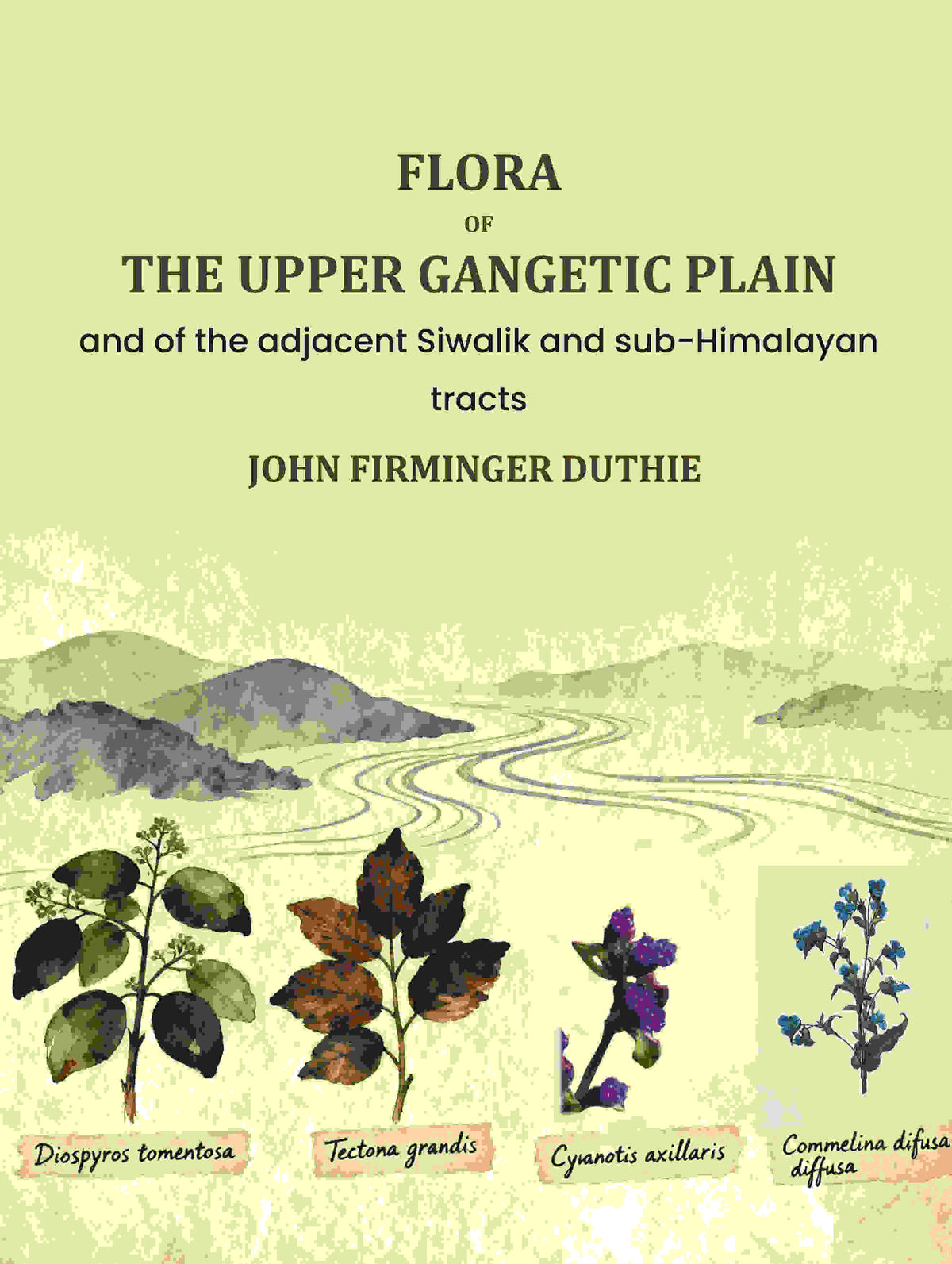 Flora of the upper Gangetic plain: and of the adjacent Siwalik and sub-Himalayan tracts - Gyan Books | Grocsy
